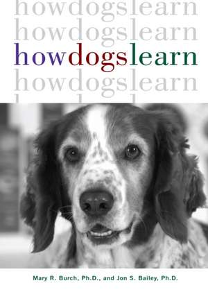 How Dogs Learn de Mary R. Burch