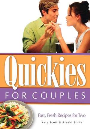 Quickies for Couples: Fast, Fresh Recipes for Two de Katy Scott