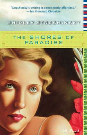 The Shores of Paradise de Shirley Streshinsky