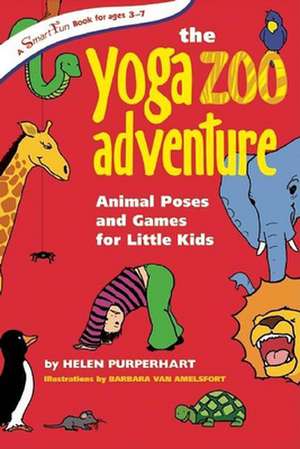 The Yoga Zoo Adventure: Animal Poses and Games for Little Kids de Helen Purperhart