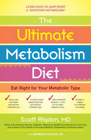 The Ultimate Metabolism Diet: Eat Right for Your Metabolic Type de Scott Rigden