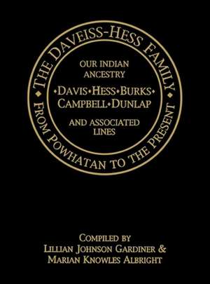 The Daveiss - Hess Family: From Powhatan to the Present de Turner Publishing