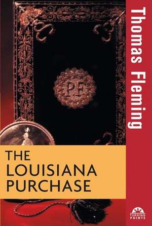 The Louisiana Purchase de Thomas Fleming