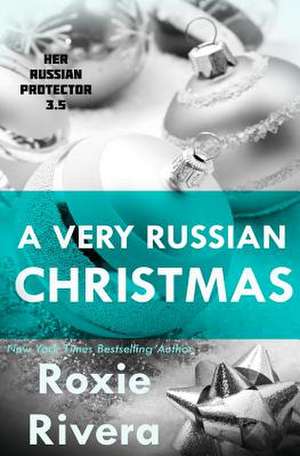 A Very Russian Christmas de Roxie Rivera