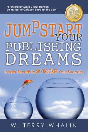 Jumpstart Your Publishing Dreams: Insider Secrets to Skyrocket Your Success de Scott M. Fay