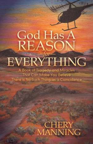 God Has a Reason for Everything de Chery Manning