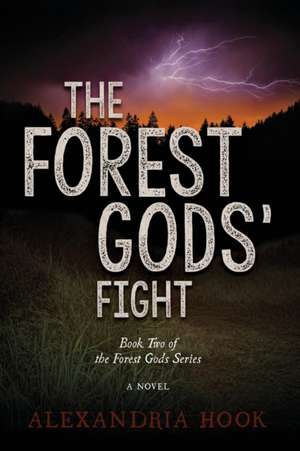 The Forest Gods' Fight: Book Two of the Forest Gods Series de Alexandria Hook