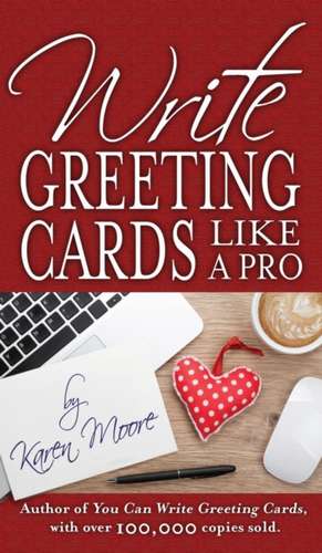 Write Greeting Cards Like a Pro de Karen Moore