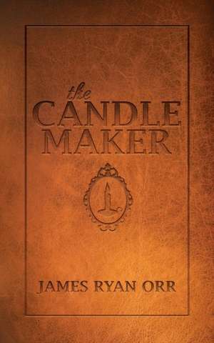 The Candle Maker de James Ryan Orr