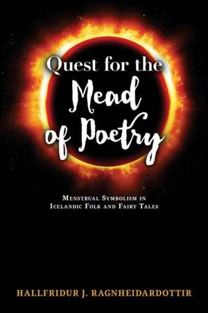 Quest for the Mead of Poetry de Hallfridur J Ragnheidardottir