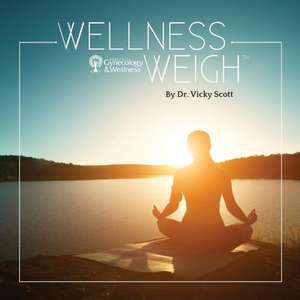 Wellness Weigh(TM) de Vicky Scott