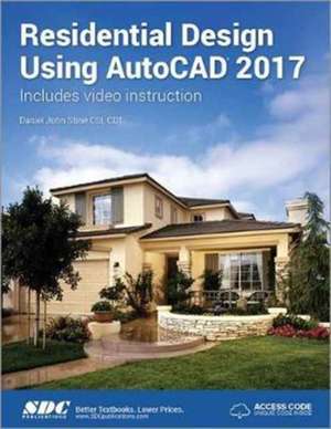 Residential Design Using AutoCAD 2017 (Including unique access code) de Daniel Stine