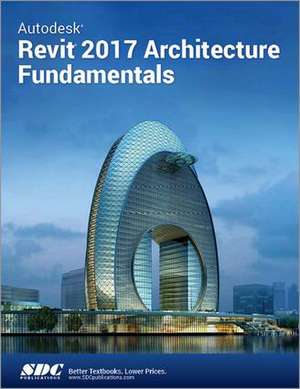 Autodesk Revit 2017 Architecture Fundamentals (ASCENT) de Ascent