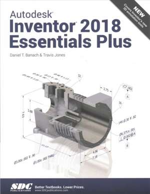 Autodesk Inventor 2018 Essentials Plus de Daniel T. Banach