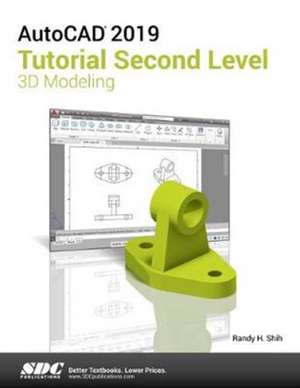 AutoCAD 2019 Tutorial Second Level 3D Modeling de Randy Shih