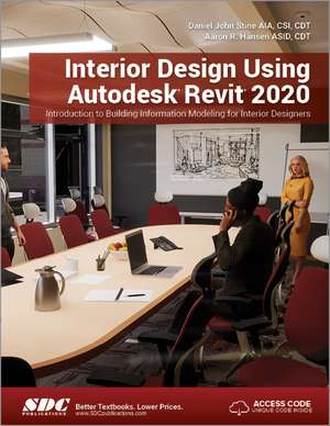 Interior Design Using Autodesk Revit 2020 de Daniel John Stine