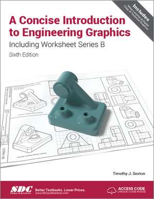 A Concise Introduction to Engineering Graphics Including Worksheet Series B Sixth Edition de Timothy Sexton