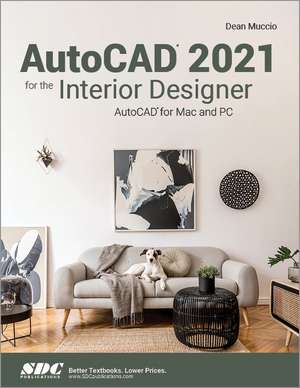 AutoCAD 2021 for the Interior Designer de Dean Muccio