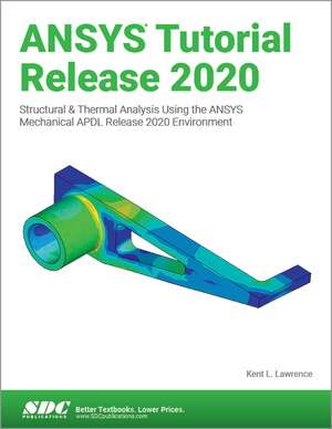 ANSYS Tutorial Release 2020 de Kent Lawrence