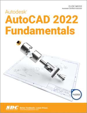 Autodesk AutoCAD 2022 Fundamentals de Elise Moss