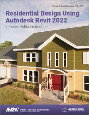 Residential Design Using Autodesk Revit 2022 de Daniel John Stine