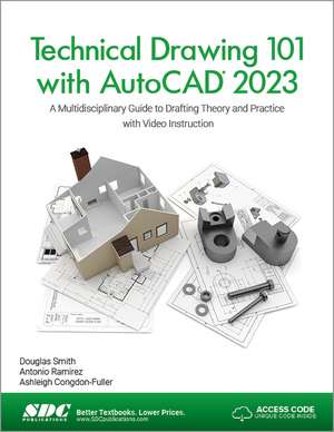 Technical Drawing 101 with AutoCAD 2023: A Multidisciplinary Guide to Drafting Theory and Practice with Video Instruction de Ashleigh Congdon-Fuller