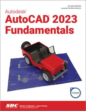 Autodesk AutoCAD 2023 Fundamentals de Elise Moss