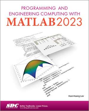 Programming and Engineering Computing with MATLAB 2023 de Huei-Huang Lee