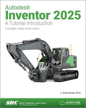 Autodesk Inventor 2025: A Tutorial Introduction de L. Scott Hansen