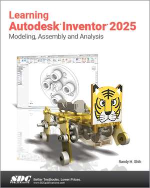 Learning Autodesk Inventor 2025: Modeling, Assembly and Analysis de Randy H. Shih