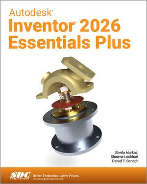 Autodesk Inventor 2026 Essentials Plus de Daniel T. Banach