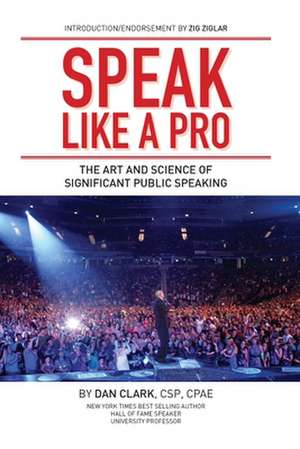 The Art of Significant Public Speaking and Storytelling de Dan Clark