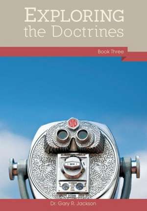 Exploring the Doctrines de Gary R. Jackson