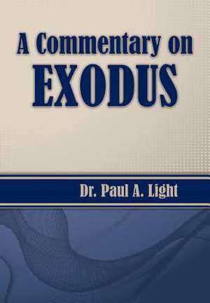 A Commentary on Exodus de Paul A. Light