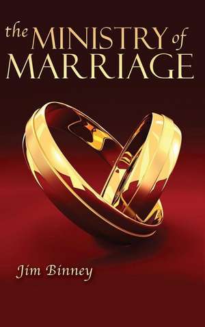 The Ministry of Marriage de Jim Binney