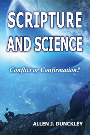 Scripture and Science de Allen J. Dunckley