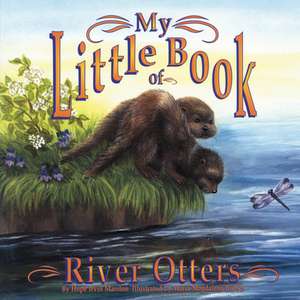 MY LITTLE BOOK OF RIVER OTTERSPB de Hope Irvin Marston