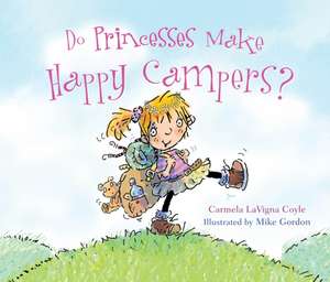 Do Princesses Make Happy Campers? de Carmela Lavigna Coyle