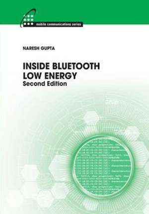 Gupta, N: Inside Bluetooth Low Energy, Second Edition de Naresh Kumar Gupta