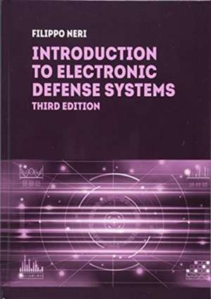 Introduction to Electronic Defense Systems, Third Edition de Filippo Neri