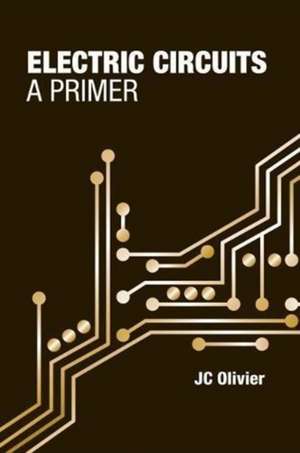 Electric Circuits: A Primer de JC Olivier