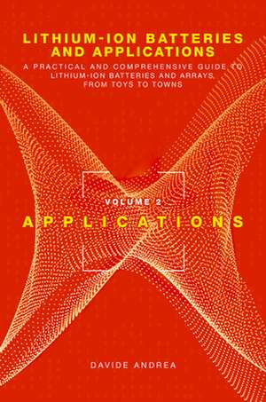 Li-Ion Batteries and Applications, Volume 2: Applications de Davide Andrea