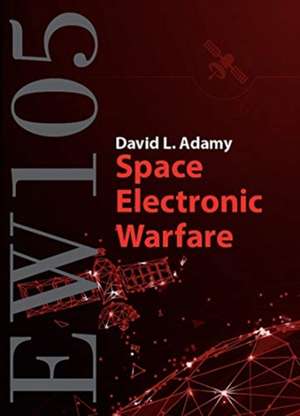 EW 105: Space Electronic Warfare de David Adamy