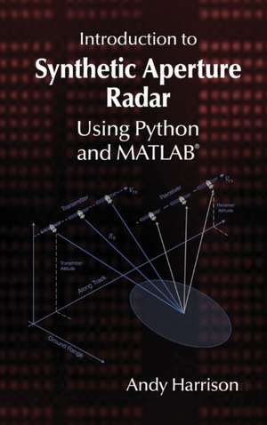 Introduction to Synthetic Aperture Radar Using Python and MATLAB de Andy Harrison