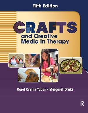 Crafts and Creative Media in Therapy de Carol Tubbs