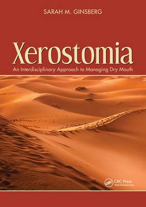 Xerostomia: An Interdisciplinary Approach to Managing Dry Mouth de Sarah Ginsberg