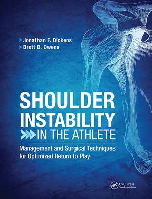 Shoulder Instability in the Athlete: Management and Surgical Techniques for Optimized Return to Play de Jonathan Dickens