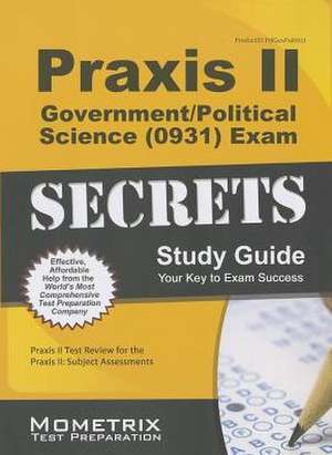 Praxis II Government/Political Science (0931) Exam Secrets Study Guide: Subject Assessments de Mometrix Media