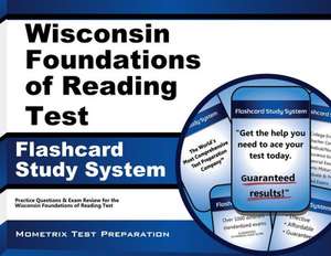 Wisconsin Foundations of Reading Test Flashcard Study System: Practice Questions and Exam Review for the Wisconsin Foundations of Reading Test de Reading Exam Secrets Test Prep