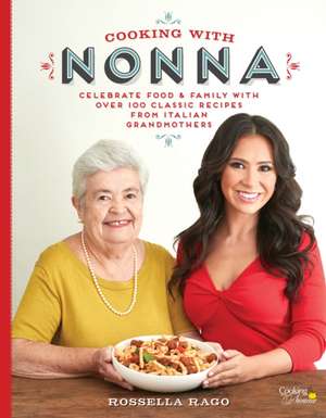 Cooking with Nonna de Rossella Rago